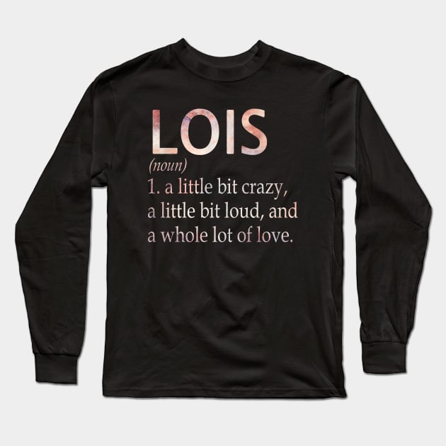 Lois Girl Name Definition Long Sleeve T-Shirt by ThanhNga